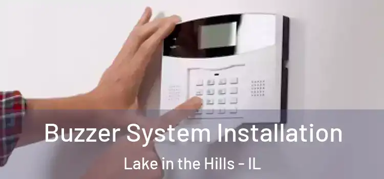Buzzer System Installation Lake in the Hills - IL