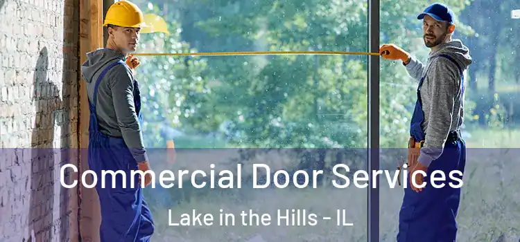 Commercial Door Services Lake in the Hills - IL