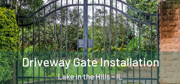 Driveway Gate Installation Lake in the Hills - IL