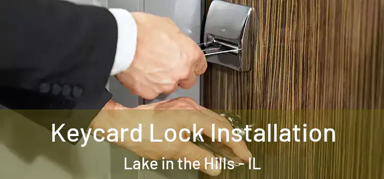 Keycard Lock Installation Lake in the Hills - IL