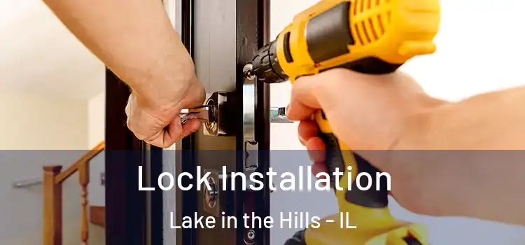 Lock Installation Lake in the Hills - IL
