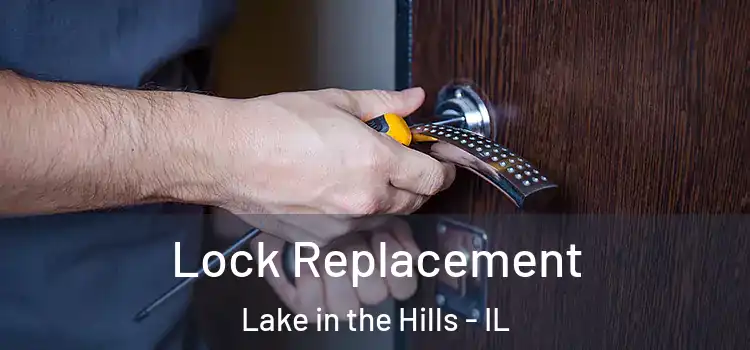 Lock Replacement Lake in the Hills - IL