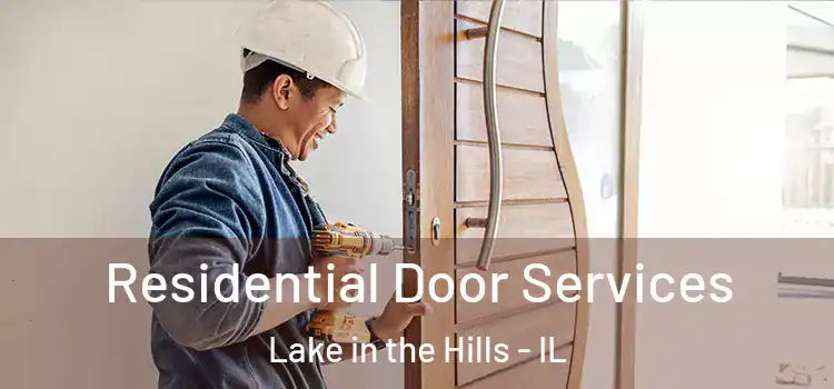 Residential Door Services Lake in the Hills - IL