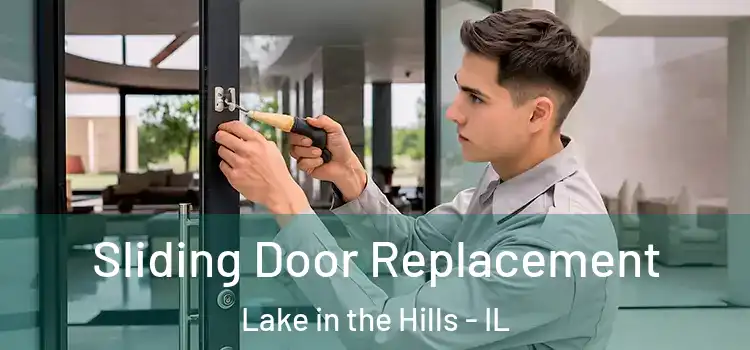Sliding Door Replacement Lake in the Hills - IL